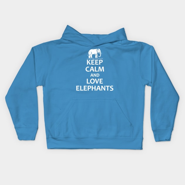 Keep Calm And Love Elephants - Funny Elephant Kids Hoodie by totemgunpowder